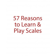 57 Reasons to Learn and Play Scales