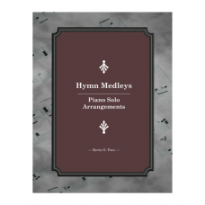 Hymn Medleys: Piano Solo Arrangements