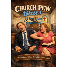 The Church Pew Blues, 16 bar comedic vocal solo, version 2