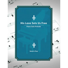 His Love Sets Us Free, piano solo prelude