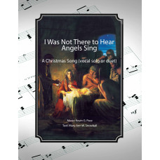 I Was Not There to Hear Angels Sing, a sacred Christmas song