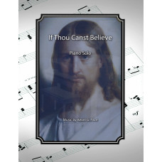 If Thou Canst Believe, piano solo