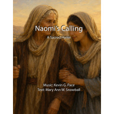 Naomi's Calling (Ruth 4:10), a sacred hymn Naomi's Calling (Ruth 4:10), a sacred hymn