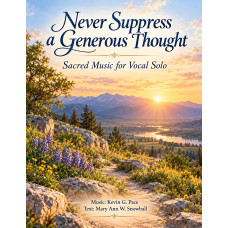 Never Suppress a Generous Thought, sacred music for vocal solo