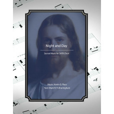 Night and Day, sacred music for SATB choir