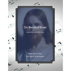 On Bended Knee, sacred music for SATB choir