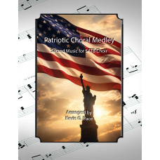 Patriotic Choral Medley, SATB choir Patriotic Choral Medley, SATB choir