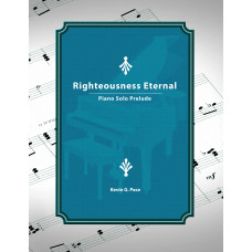 Righteousness Eternal, piano solo prelude