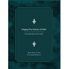 Singing The Articles of Faith: From Child's Heart to Choir's Praise