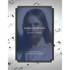 Sunday's Joy Will Come, sacred music for SATB choir