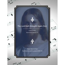 The Lord Hath Brought Again Zion, a sacred hymn with text from D&C 84