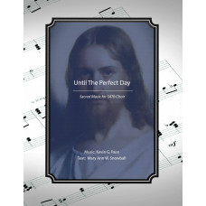 Until The Perfect Day, sacred music for SATB choir