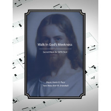 Walk In God's Meekness, sacred music for SATB choir