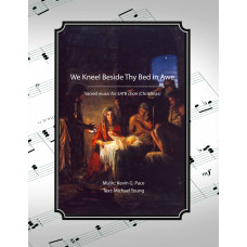 We Kneel Beside Thy Bed in Awe, sacred Christmas music for SATB choir