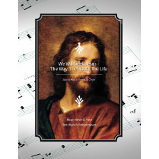 We Will Seek Jesus - The Way, The Truth, The Life - sacred music for SATB choir