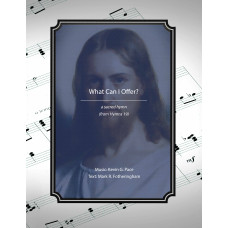 What Can I Offer? - a sacred hymn