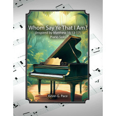 Whom Say Ye That I Am? a piano solo