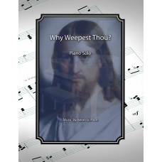 Why Weepest Thou? - piano solo